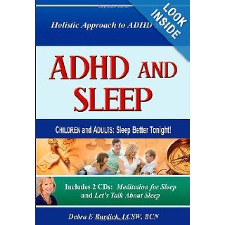 ADHD and Sleep. Children and Adults Sleep Better Tonight Book and 2 CDs Debra E. Burdick 9781467514002 Books