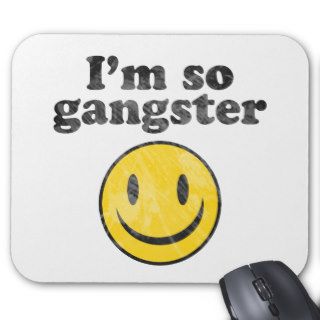 I'm So Gangster Smiley Mousepads