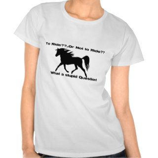 To Ride Horse shirt