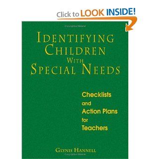Identifying Children With Special Needs Checklists and Action Plans for Teachers Glynis Hannell 9781412915946 Books