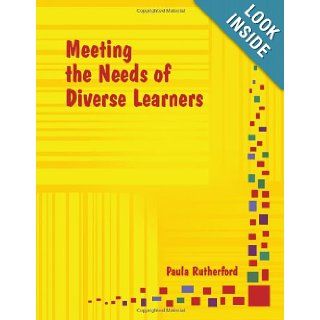 Meeting the Needs of Diverse Learners (9780979728044) Paula Rutherford Books