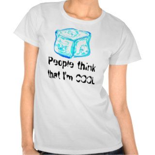 People think that I'm Cool tee