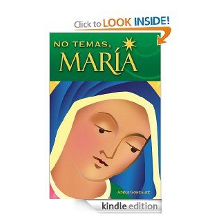 No Temas, Maria (Spanish Edition)   Kindle edition by Adele Gonzalez. Religion & Spirituality Kindle eBooks @ .