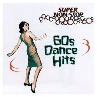 Super Non Stop 60's Dance Hits Music
