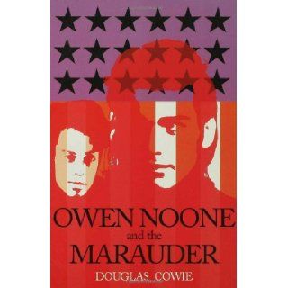 Owen Noone and the Marauder A Novel Douglas Cowie 9781582344973 Books