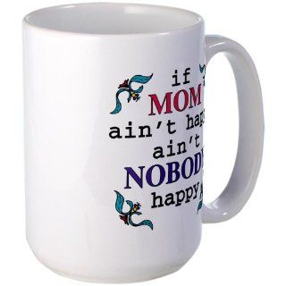 Large Mug Coffee Drink Cup If Mom Ain't Happy Ain't Nobody Happy for Mother  