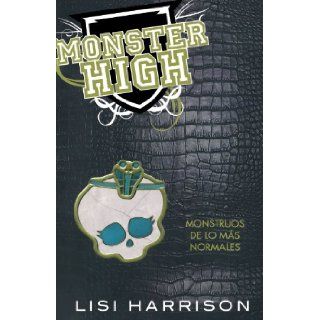 Monstruos de lo mas normales (Monster High #2 The Ghoul Next Door) (Spanish Edition) Lisi Harrison 9786071111524 Books