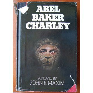 Abel Baker Charley John R. Maxim 9780395344095 Books