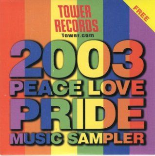 Tower Records 2003 Peace Love and Pride Music Sampler Music