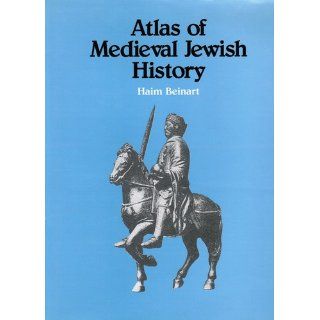 Atlas of Medieval Jewish History (9780130506917) Haim Beinart Books