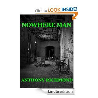 NOWHERE MAN (a short story)   Kindle edition by Anthony Richmond. Religion & Spirituality Kindle eBooks @ .