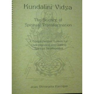 Kundalini Vidya the Science of Spiritual Transformation Joan Shivarpita Harringan 9780971012820 Books