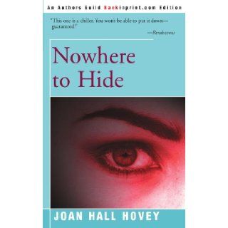 Nowhere to Hide (9780595003662) Joan Hall Hovey Books