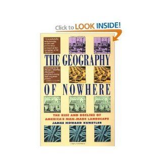 Geography of Nowhere  The Rise and Decline of Americas Man Made Landscape Books