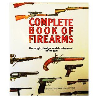 Complete Book Of Firearms Sergio Masini 9780517669471 Books