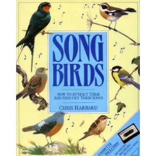 Song Birds How to Attract Them and Identify Their Songs Chris Harbard, David Ord Kerr 9780862724597 Books