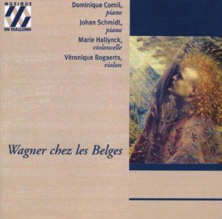 Wagner chez les Belges    Transcriptions by Gregoir, Servais, Gobbaerts, Lassen, Liszt, and others Music