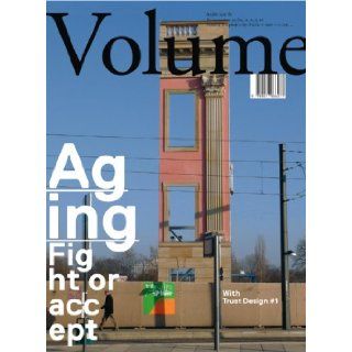 Volume 27 Aging AA Bronson, Arons & Gelauf, Paul Meurs, Deanne Simpson, Geoff Manaugh, and many others, Archis + AMO + C LAB 9789077966273 Books