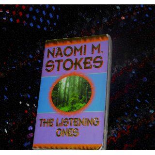 The Listening Ones Naomi M. Stokes 9780812542950 Books
