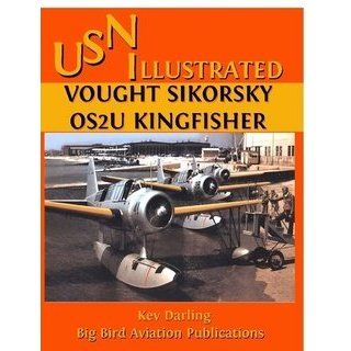 Vought Sikorsky OS2U Kingfisher Kev Darling 9781445200750 Books