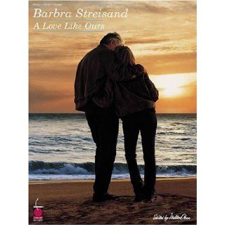 Barbra Streisand   A Love like Ours Barbra Streisand 9781575603353 Books
