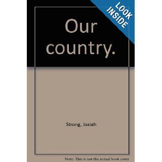 Our country. Josiah Strong Books