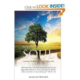 Manna for Your Soul Alan Jay Binger 9781626973046 Books
