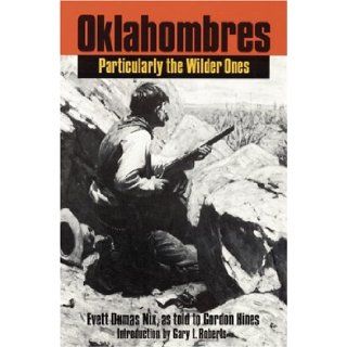 Oklahombres, Particularly the Wilder Ones Evett Dumas Nix, Gordon Hines 9780803283664 Books