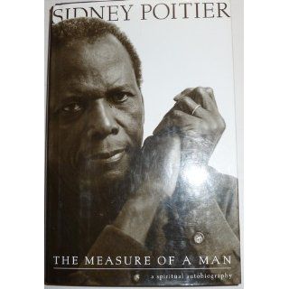 The Measure of a Man Sidney Poitier 9780062516077 Books
