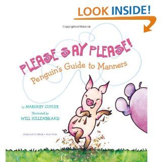 Please Say Please Penguin's Guide to Manners Margery Cuyler, Will Hillenbrand 9780590292245 Books