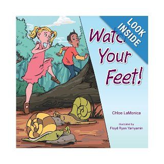 Watch Your Feet Chloe LaMonica 9781449099473 Books