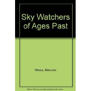 Sky Watchers of Ages Past Malcolm Weiss 9780395295250  Children's Books