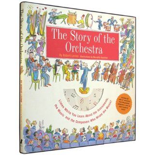 Story of the Orchestra  Listen While You Learn About the Instruments, the Music and the Composers Who Wrote the Music Robert Levine, Robert T. Levine, Meredith Hamilton 9781579121488  Kids' Books