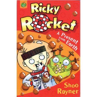 Ricky Rocket A Present from Earth Shoo Rayner 9781846163890 Books
