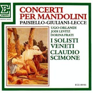 Paisiello, Giuliani, Lecce Concerti per Mandolini. I Solisti Veneti. Claudio Scimone, Director. Music