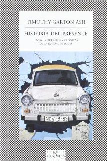 Historia del presente (Spanish Edition) (9788483833773) Timothy Garton Ash Books