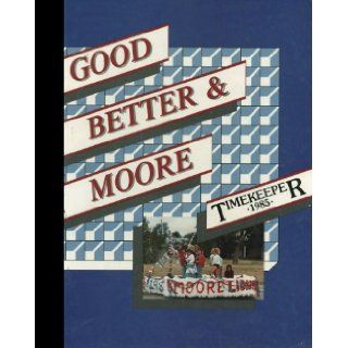 (Reprint) 1985 Yearbook Moore High School, Moore, Oklahoma Moore High School 1985 Yearbook Staff Books