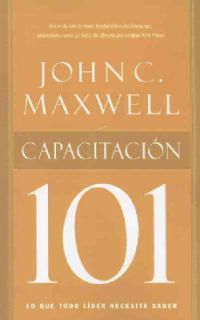 Capacitacion 101 / Training 101 Lo Que Todo Lider Necesita Saber (Paperback) Careers