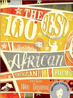 The 100 Best African American Poems (But I Cheated) Poetry