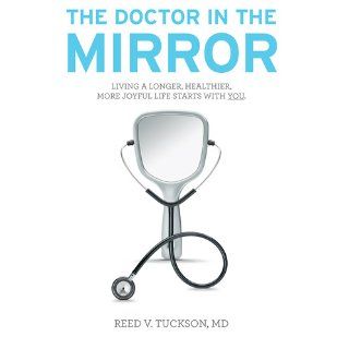The Doctor In The Mirror Reed V. Tuckson, MD 9780984762217 Books