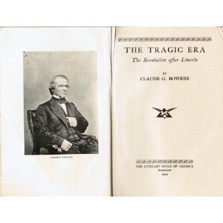 The Tragic Era The Revolution After Lincoln Claude G. Bowers Books