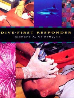Dive/First Responder Richard A. Clinchy 9780801675256 Books