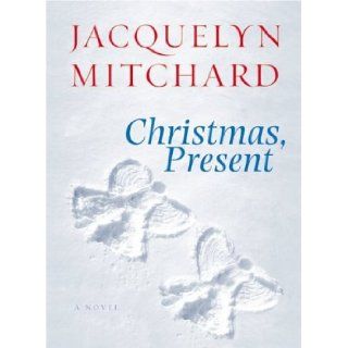 Christmas, Present (Mitchard, Jacqueline) Jacquelyn Mitchard Books