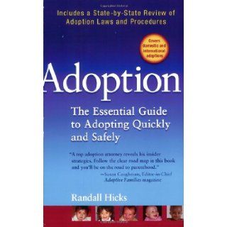 Adoption The Essential Guide to Adopting Quickly and Safely Randall Hicks 9780399533686 Books