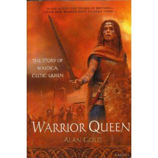 Warrior Queen The Story of Boudica Celtic Queen (9780451215253) Alan Gold Books