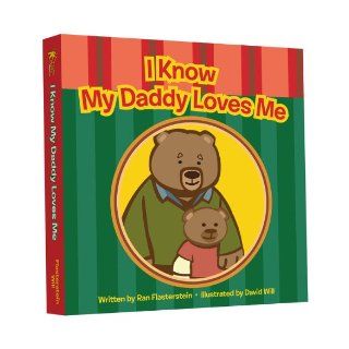 I Know My Daddy Loves Me Ran Flasterstein, David Will 9781577915324  Children's Books