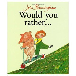 Would You Rather? (Red Fox Picture Books) John Burningham 9780099200413  Children's Books