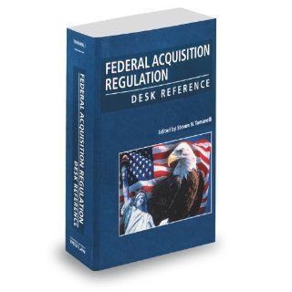 Federal Acquisition Regulation Desk Reference, 13 2 Edited by Steven Tomanelli 9780314627360 Books