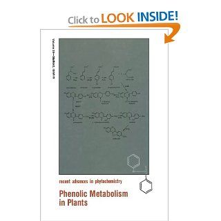 Phenolic Metabolism in Plants (Recent Advances in Phytochemistry) (9781461365174) Ragai K. Ibrahim, Helen A. Stafford Books