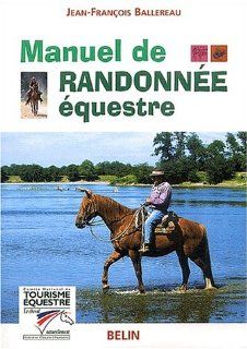 Randonner avec les chevaux Jean Franois Ballereau 9782701132631 Books